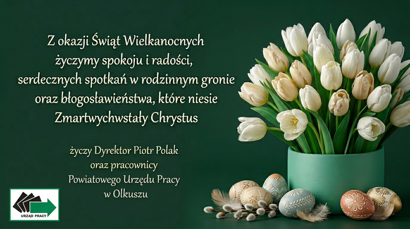 Z okazji Świąt Wielkanocnych życzymy spokoju i radości, serdecznych spotkań w rodzinnym gronie oraz błogosławieństwa, które niesie Zmartwychwstały Chrystus  życzy Dyrektor Piotr Polak oraz pracownicy Powiatowego Urzędu Pracy w Olkuszu
